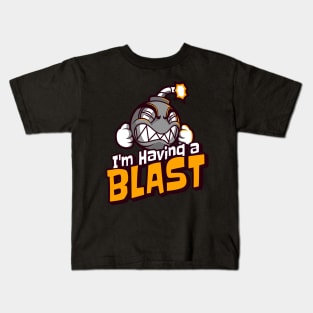 I'm Having a Blast Kids T-Shirt